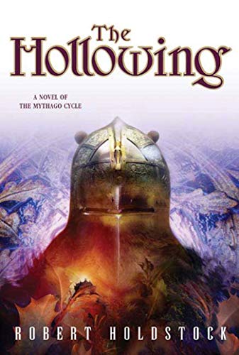 The Hollowing: A Novel Of The Mythago Cycle von Orb Books